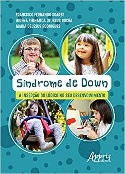 Livro Síndrome de Down: a Inserção do Lúdico No Seu Desenvolvimento