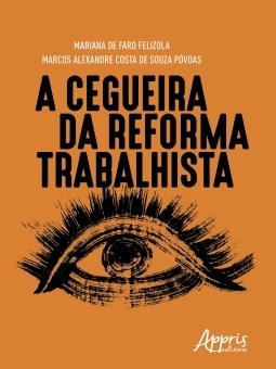 Livro Cegueira da Reforma Trabalhista, A - Povoas/felizola