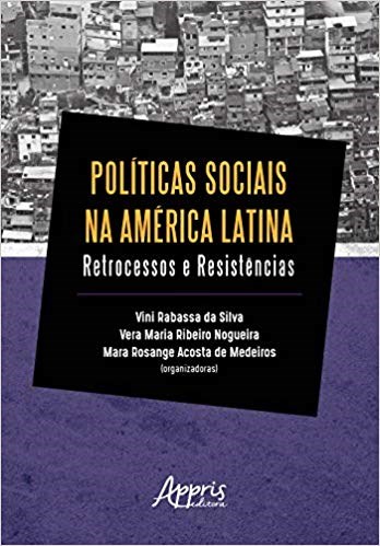 Livro Politicas Sociais Na America Latina: Retrocessos e Resistencias - Silva/nogueira/medei