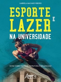 Livro Esporte e Lazer Na Universidade: Notas sobre Politicas, Estrutura e Organiz - Ribeiro