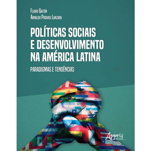 Livro Politicas Sociais e Desenvolvimento Na America Latina: Paradigmas e Tendenc - Lanzara/ Gaitan