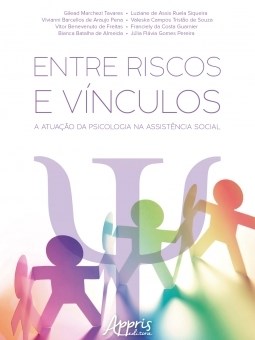 Livro Entre Riscos e Vinculos: a Atuacao da Psicologia Na Assistencia Social - Tavares/siqueira/
