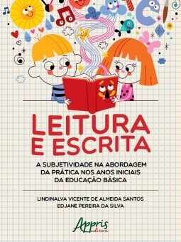 Livro Leitura e Escrita: a Subjetividade Na Abordagem da Pratica Nos Anos Iniciai - Silva/santos