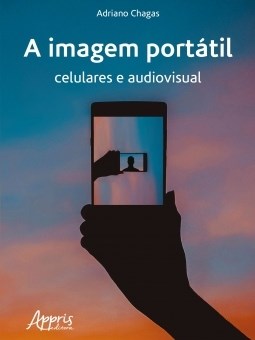 Livro Imagem Portatil, a - Celulares e Audiovisual - Chagas