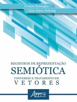Livro Registros de Representacao Semiotica: Conversao e Tratamento em Vetores - Roncaglio/nehring