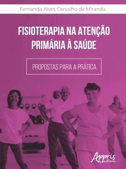Livro Fisioterapia Na Atencao Primaria a Saude: Propostas para a Pratica - Miranda