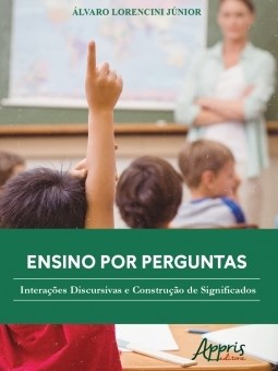 Livro Ensino por Perguntas: Interacoes Discursivas e Construcao de Significados - Lorencini Junior