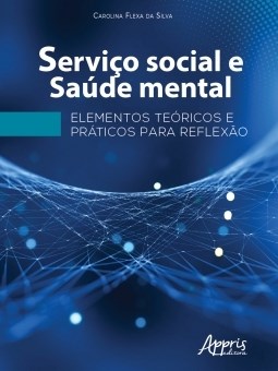 Livro Servico Social e Saude Mental: Elementos Teoricos e Praticos para Reflexao - Silva