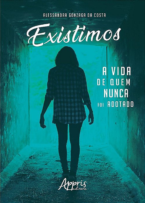 Livro Existimos - a Vida de Quem Nunca Foi Adotado - Costa