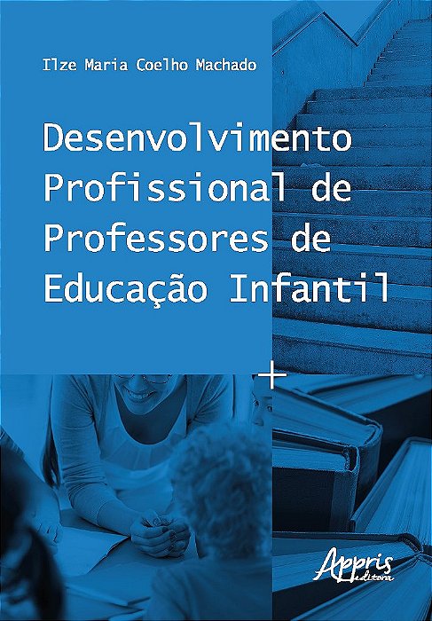 Livro Desenvolvimento Profissional de Professores de Educacao Infantil - Machado