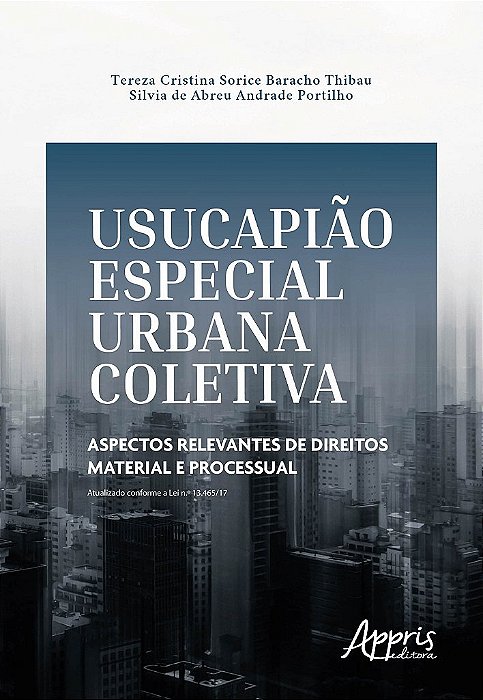 Livro Usucapiao Especial Urbana Coletiva: Aspectos Relevantes de Direitos Materia - Thibau/portilho