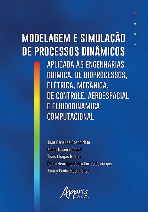 Livro Modelagem e Simulação de Processos Dinâmicos Aplicados as Engenharias Químicas