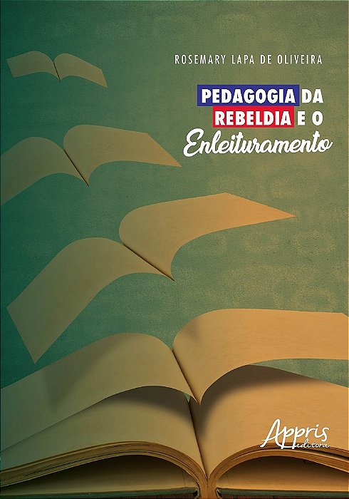 Livro Pedagogia da Rebeldia e o Enleituramento - Oliveira