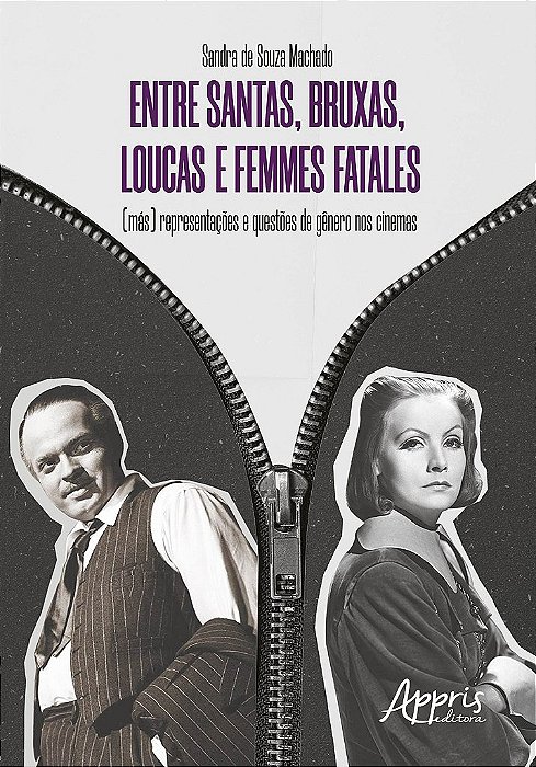 Livro Entre Santas, Bruxas, Loucas e Femmes Fatales - (mas) Representacoes e Ques - Machado