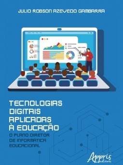 Livro Tecnologias Digitais Aplicadas a Educacao: o Plano Diretor de Informatica E - Gambarra