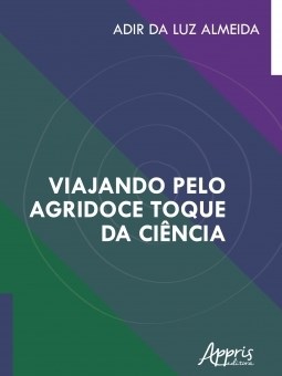 Livro Viajando Pelo Agridoce Toque da Ciencia - Almeida