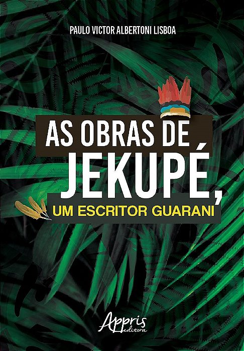 Livro Obras de Jekupe, Um Escritor Guarani, as - Lisboa