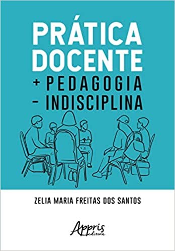 Livro Pratica Docente + Pedagogia - Indisciplina - Santos