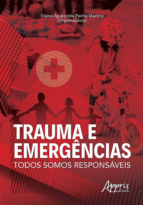 Livro Trauma e Emergencias: Todos Somos Responsaveis - Martins