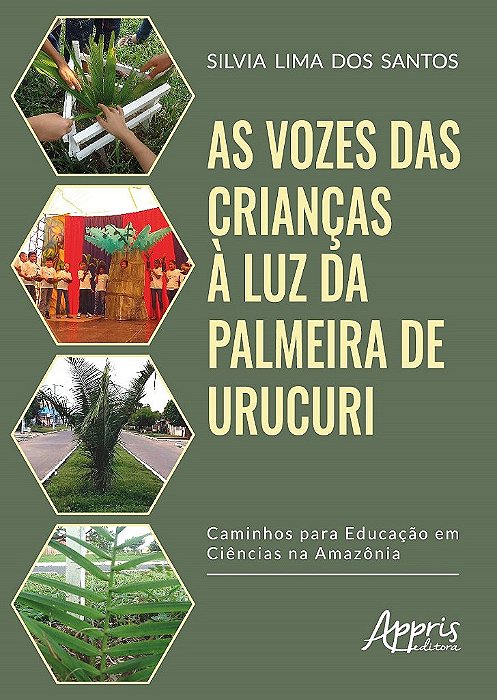 Livro Vozes das Criancas a Luz da Palmeira de Urucuri, As: Caminhos para a Educac - Santos