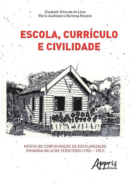 Livro Escola, Curriculo e Civilidade: Modos de Configuracao da Escolarizacao Prim - Lima/macedo