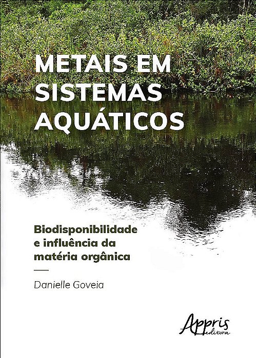 Livro Metais em Sistemas Aquaticos- Biodisponibilidade e Influencia da Materia or - Goveia