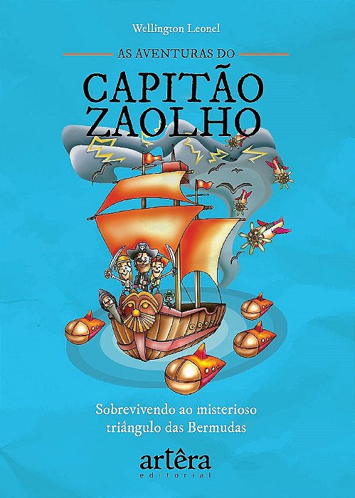 Livro Aventuras do Capitao Zaolho, As: Sobrevivendo ao Misterioso Triangulo das B - Leonel