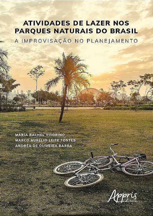 Livro Atividades de Lazer Nos Parques Naturais do Brasil- a Improvisacao No Plane - Vitorino/fontes/barr