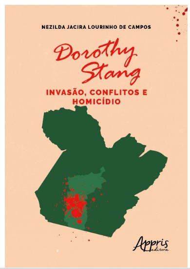 Livro Dorothy Stang: Invasao, Conflitos e Homicidio - Campos