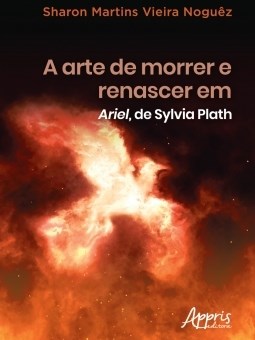 Livro Arte de Morrer e Renascer em Ariel, de Sylvia Plath, A - Noguez