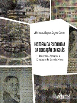 Livro Historia da Psicologia da Educacao em Goias: Insercao, Apogeu e Declinio da - Catao