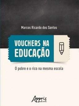 Livro Vouchers Na Educacao: o Pobre e o Rico Na Mesma Escola - Santos