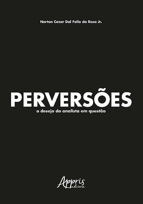 Livro Perversoes: o Desejo do Analista em Questao - Rosa Jr.