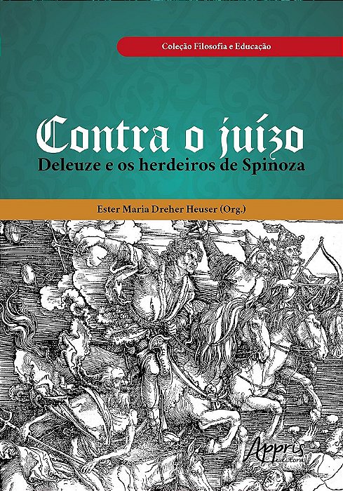 Livro Contra o Juizo: Deleuze e os Herdeiros de Spinoza - Heuser