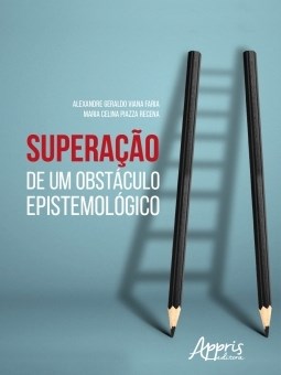 Livro Superacao de Um Obstaculo Epistemologico - Faria/recena