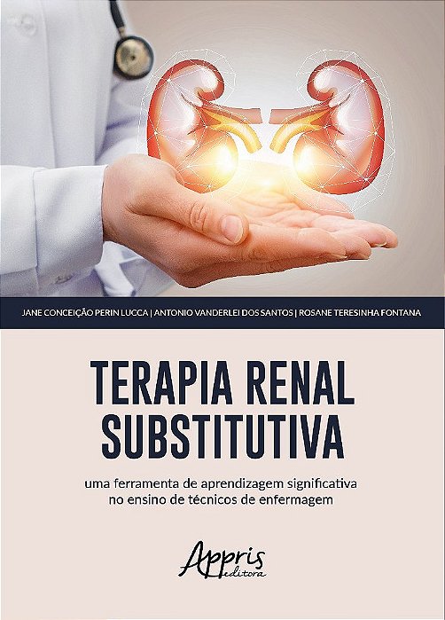 Livro Terapia Renal Substitutiva: Uma Ferramenta de Aprendizagem Significativa no - Perinlucca/santos/fo