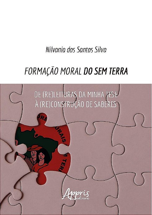 Livro Formacao Moral do sem Terra : de (re)leituras da Minha Tese a (re)construca - Silva