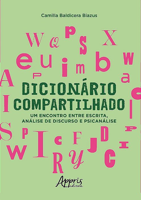 Livro Dicionário Compartilhado: Um Encontro entre Escrita, Analise de Discurso - Biazus