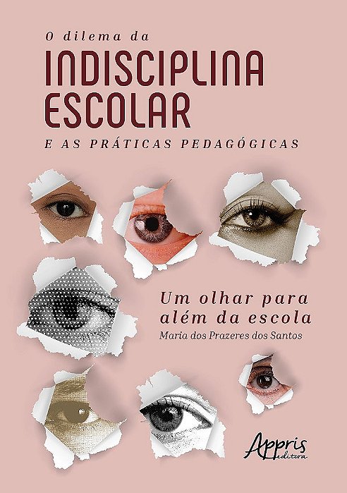 Livro Dilema da Indisciplina Escolar e as Praticas Pedagogicas, O: Um Olhar para - Santos