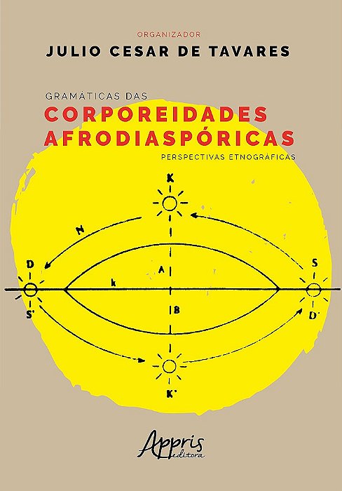 Livro Gramáticas das Corporeidades Afrodiasporicas - Tavares - Appris
