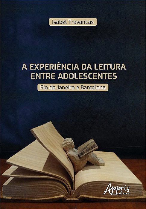 Livro Experiencia da Leitura entre Adolescentes, a -  Rio de Janeiro e Barcelona - Travancas