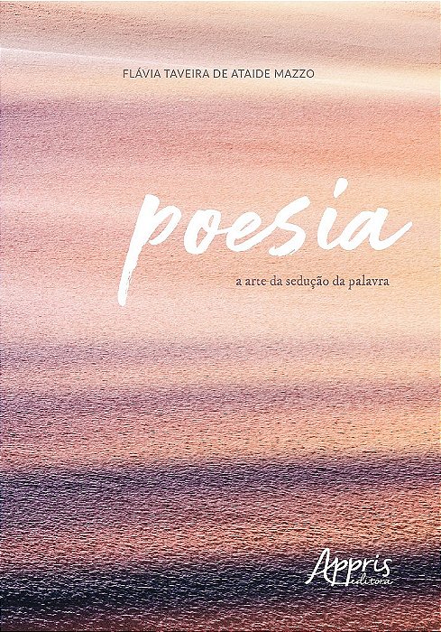 Livro Poesia: a Arte da Seducao da Palavra - Mazzo