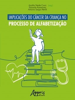 Livro Implicacoes do Cancer da Crianca No Processo de Alfabetizacao - Covic/kanemoto/petri