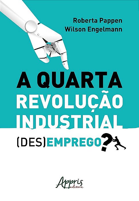 Livro Quarta Revolucao Industria, Al: (des)emprego - Pappen/ Engelmann
