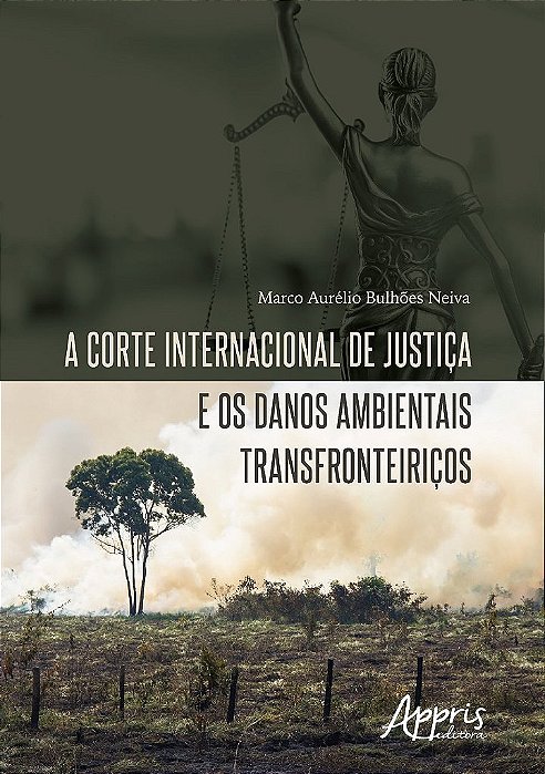 Livro Corte Internacional de Justica e os Danos Ambientais Transfronteiricos, A - Neiva