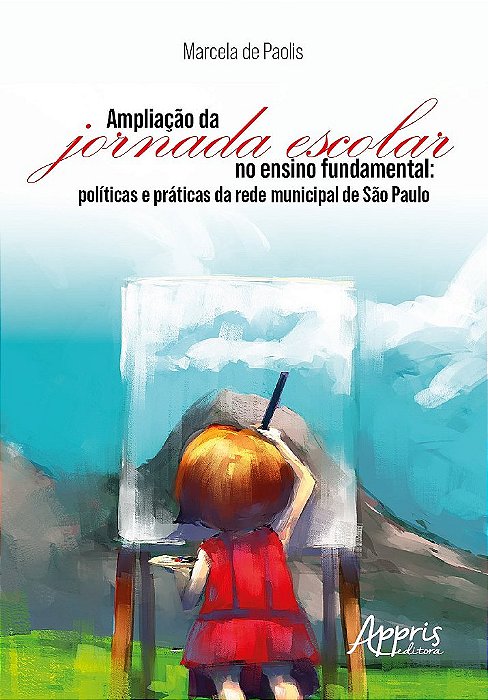 Livro Ampliacao da Jornada Escolar No Ensino Fundamental Politicas e Praticas da - Paolis