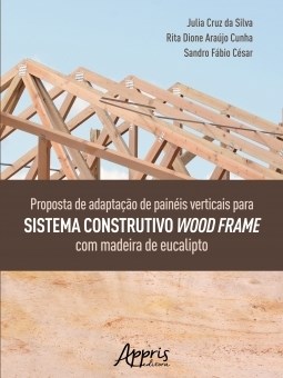 Livro Proposta de Adaptacao de Paineis Verticais para Sistema Construtivo Wood Fr - Silva/cunha/cesar