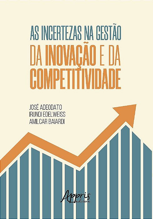 Livro Incertezas Na Gestao da Inovacao e da Competitividade, as - Adeodato/edelweiss