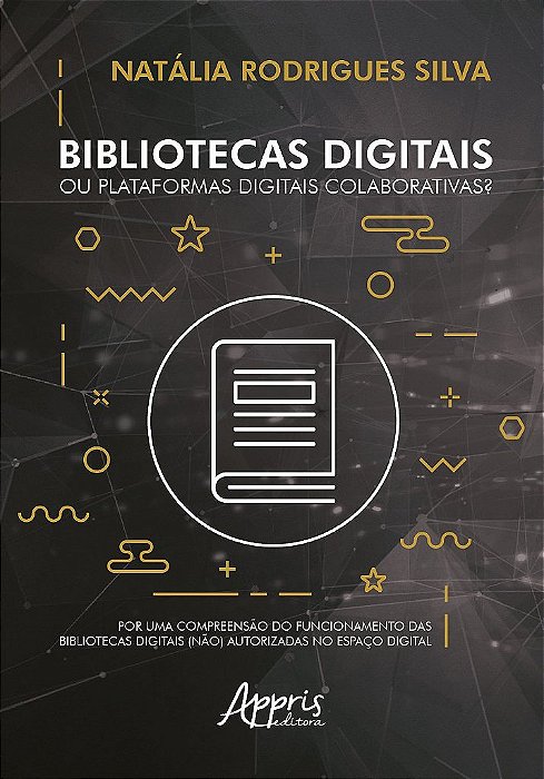 Livro Bibliotecas Digitais Ou Plataformas Digitais Colaborativas : por Uma Compre - Silva