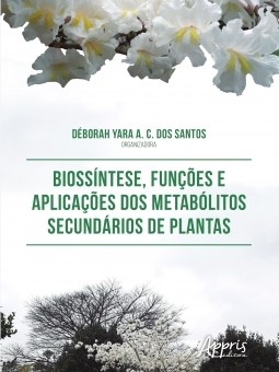 Livro Biossíntese, Funções e Aplicações dos Metaólitos Secundários de Plantas